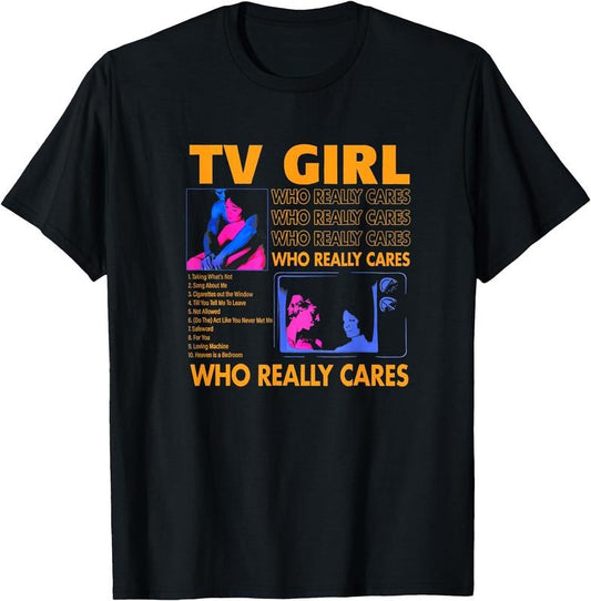 TV Girl Who Really Care T-Shirt TV Girl Tee T-Shirt for Women - Short Sleeve Crew Neck Top - Womenswear
