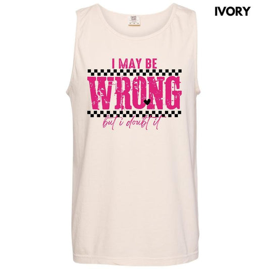 Tank Top - I May Be Wrong Comfort Colors Tank Top 'NLB'