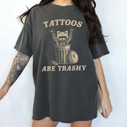 Tattoos Are Trashy Raccoon Shirt Comfort Colors, Retro Tattoos Are Trashy Tee, Tattoos Are Stupid Graphic Printed Tee, Funny Gift For Tattoo Lover, Sarcastic Raccoon Tee, Oversized Women's Tops, Casual Womenswear, Soft Cotton Fabric Relaxed Fit Chic Style