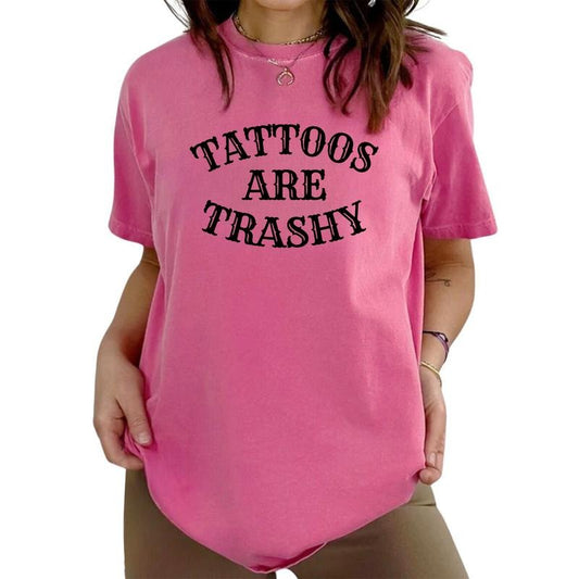 Tattoos Are Trashy Tee, Funny Sayings Women Shirt, Gothic Tattoos Graphic Printed T-shirts, Tattoos Are Stupid Tee, Anti Tattoos Shirt, Tattoos Lover Gift Shirt , Oversized Women's Tops,  Cotton Fabric Relaxed Fit Style