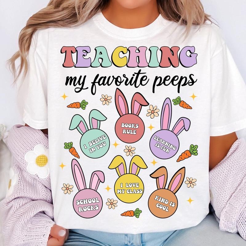 Teaching My Favorite Peeps T-Shirt, Easter Teacher T-Shirt, Happy Easter T-Shirt, Hoppy Teacher Easter Shirt Design, Teacher Bunny T-Shirt