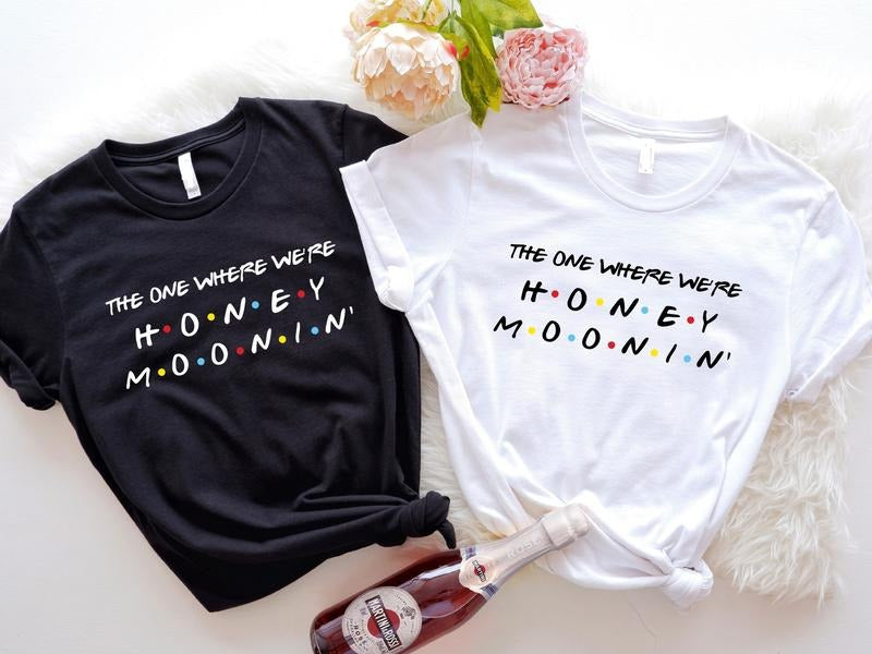 The One Where We're Honeymoonin' T-Shirt, Funny Couples Honeymoon T-Shirts, Matching MR And MRS Tees, Wedding Gift Shirt, New Married Outfit.