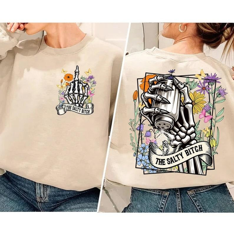 The Salty B*tch T Shirt,Retro Shirt Design,Skull Skeleton,Wild Flower Shirt Hoodie,Sarcastic Sweary Skeleton Sublimation Shirt style 02