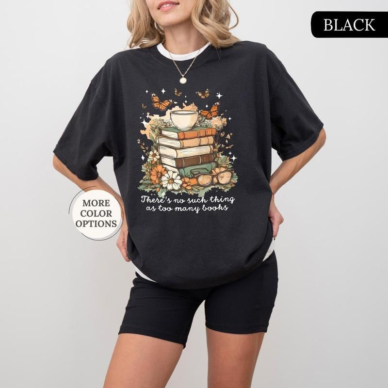 There Is No Such Thing As Too Many Books Shirt, Cute Bookish Shirt, Book Lover Shirt, Reading Lover Gift, Wildflower Shirt, Looks