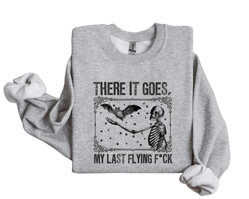 There It Goes Sweatshirt, My Last Funny Halloween Sweatshirt, Vintage Halloween, Unisex Sweatshirt, Gifts For Her Him Female, Long Sleeve Crewneck Shirt, Gifts For Birthday Mothers Day Christmas