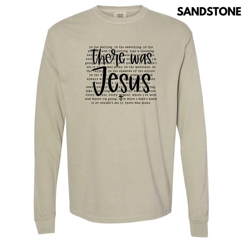 There Was Jesus Long Sleeve Comfort Colors T-Shirt 'NLB'