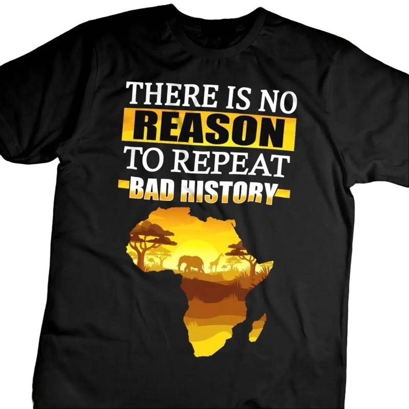 There is No Reason to Repeat Bad History Unisex Shirt, Black Men, Black Women, BLM, Black History Tee