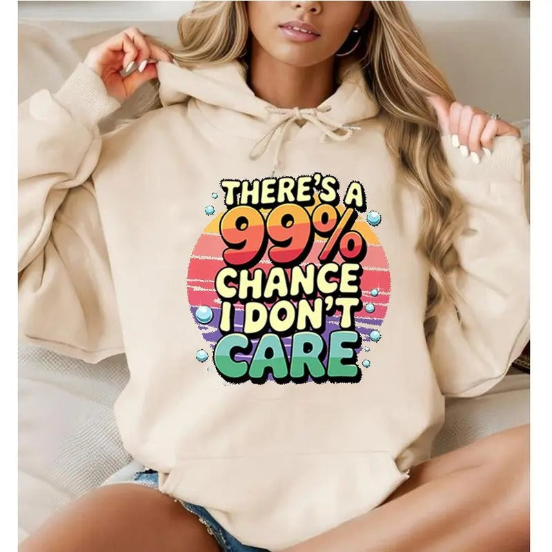 There's a  99% Chance I Don't Care, Funny Hoodie Casual Street Style Fleece Fabric Pullover Hooded Sweatshirt for Women for Men, Perfect Gift