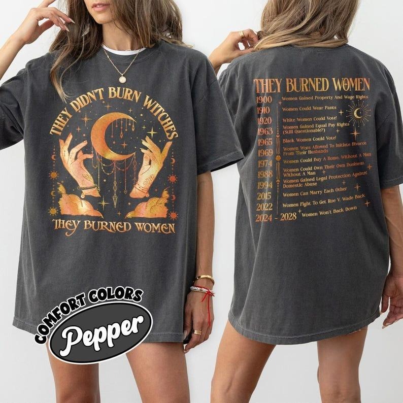 They Didn't Burn Witches They Burned Women Comfort Colors Shirt, Bury The Patriarchy Tee, Women's Rights Shirt, Feminist Witch Shirt