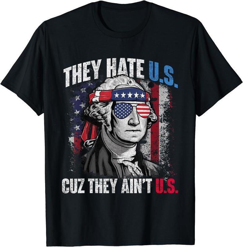 They Hate Us Cuz They Ain't Us USA American Flag 4th of July T-Shirt | Unisex Cotton Tee Gift, Size S-5XL