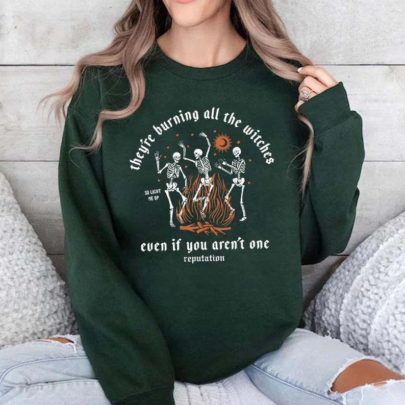 They're Burning All The Witches Sweatshirt, Retro Halloween Shirt, They're Burning All The Witches Even If You Aren't One T-Shirt, Girls Will Be Girls Shirt, Halloween Skeleton Sweatshirt, Witches Sweatshirt