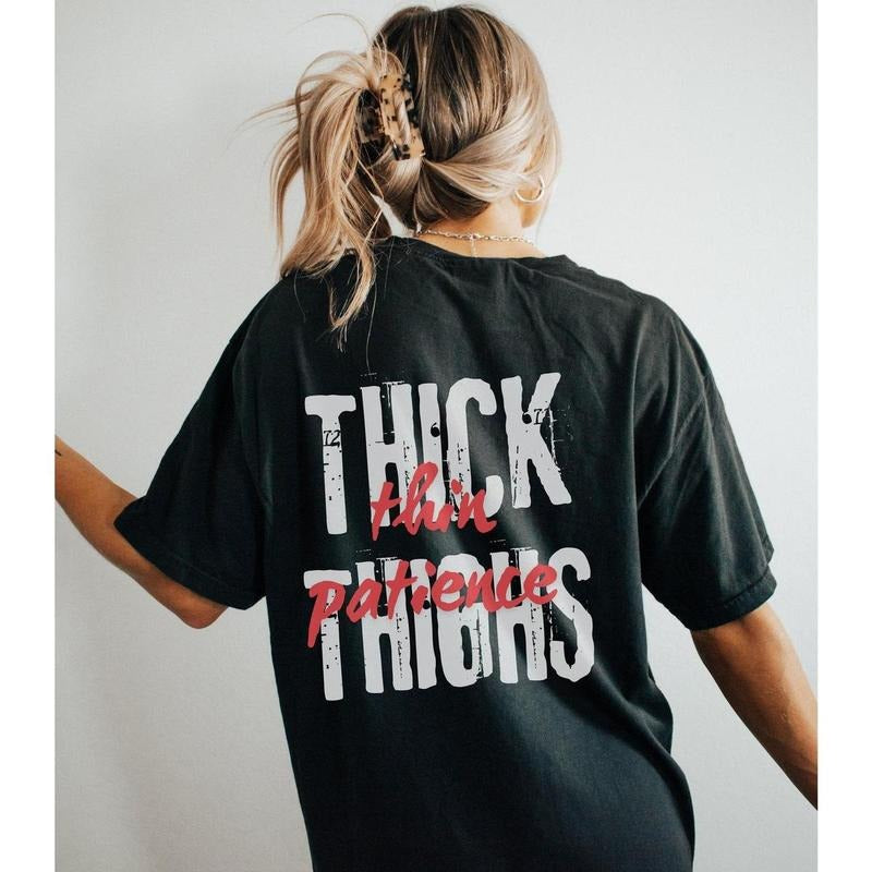 Thick Thighs Thin Patience Funny Gym Pump Cover TShirt Gift for Her - Casual Comfort Cotton Fabric, Soft and Breathable, Perfect for Weightlifting Fit Tee graphic tees women