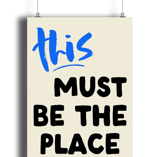 This Must Be The Place Poster, Matte Art Print, Living Room Art, Typographic Print, Trendy Home Decor, Gifts For Her Him Wall Art Decor, Poster Prints No Frame, Home Decoration, Vintage Poster Art, Gifts For Birthday