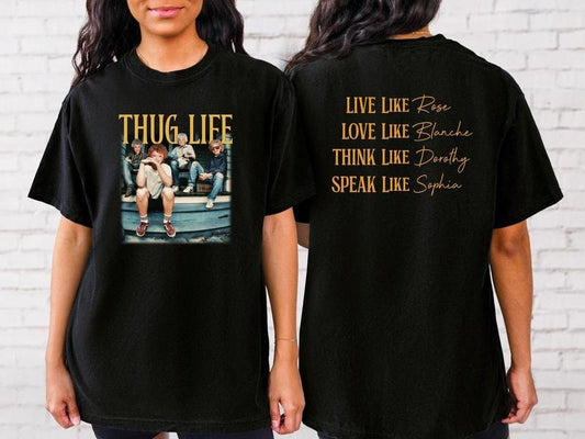 Thug Life Golden Girls Shirt, Thug Life Shirts, Golden Girls T-shirt, Vintage 80's Tv Sitcom Tee, The Golden Girls Lover Gift, Gift for Mom