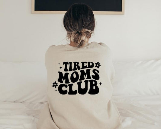 Tired Moms Club Sweatshirt Mothers Day Gift Mom Retro Sweater Mom Gift New Mom Sweater For Mom Retro Sweatshirt for mom Funny Mom  T-shirt, sweater and Hoodie
