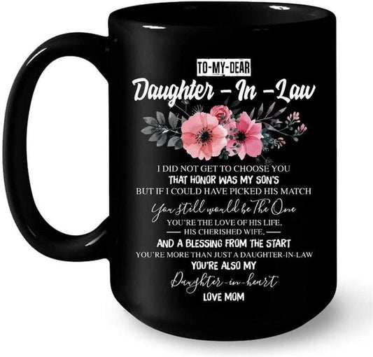 To My Dear Daughter In Law Coffee Mug, I Didnt Get To Choose You Funny Mug, New Bride Gift, Daughter In Law Gift, Mom Of Groom Cup, 11 15oz Ceramic Cup