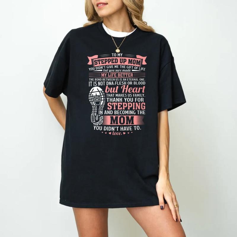To My Stepped Up Mom T Shirt, Stepmom Gift, Shirt For Bonus Mom, Mothers Day Gift, Stepmother Appreciate Shirt, Unisex Short Sleeve Tee, Classic Streetwear