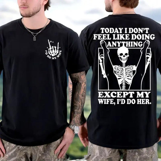 Today I Don't Feel Like Doing Anything Except My Wife Funny TShirt, Menswear Graphic Tee, Gift for Husband from Wife, Sarcastic Humor Gift, Casual Top