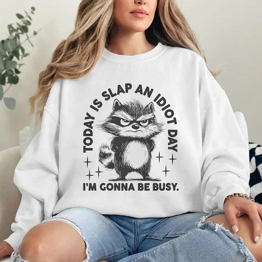 Today Is Slap An Idiot Day Funny Raccoon Crewneck Sweater, Adult Humor Silly Saying Shirt, Trendy Popular T-Shirt