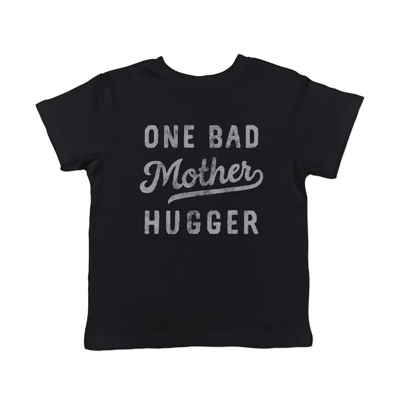Toddler One Bad Mother Hugger T Shirt Funny Sarcastic Hug Joke Text Graphic Tee for Young Kids Funny Toddler Shirts Mother's Day Black
