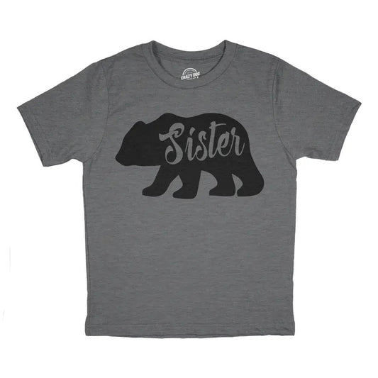 Toddler Sister Bear T Shirt Cute Funny Family Tee For Little Sister Funny Toddler Shirts Funny Sister Apparel Childrens Graphic Tees Dark Grey