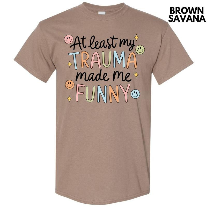 Trauma Made Me Funny Gildan Short Sleeve T-Shirt 'NLB'