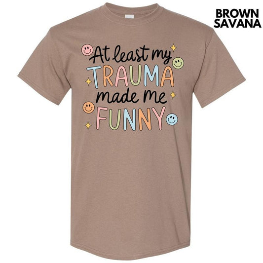 Trauma Made Me Funny Gildan Short Sleeve T-Shirt 'NLB'
