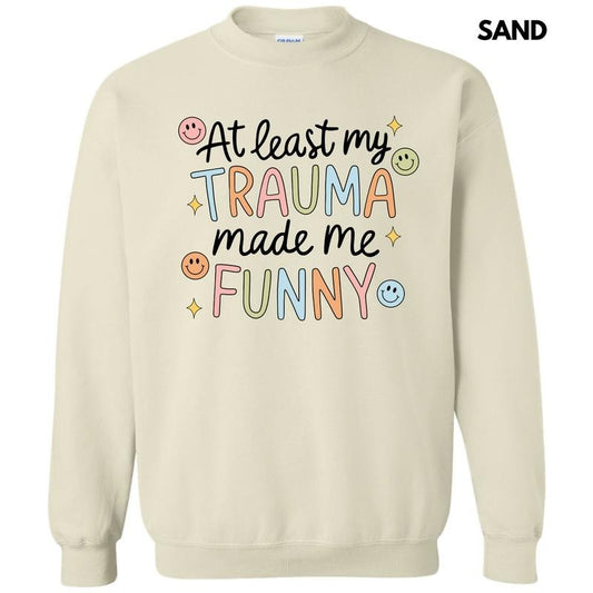 Trauma Made Me Funny Sweatshirt 'NLB'