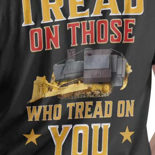 Tread on Those Who Tread on You Unisex T-Shirt - Black Cotton Shortsleeve with Graphic Design