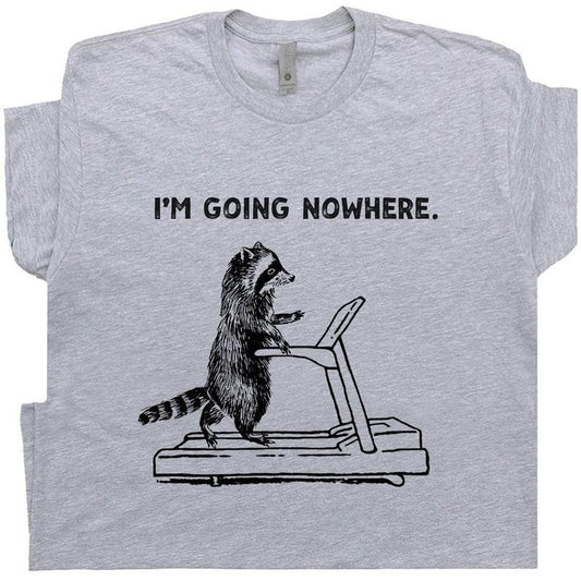 Treadmill Raccoon T Shirt Funny Raccoon Shirts for Men Women I Am Going Nowhere Tee Exercise Theme Shirt Cute Raccoon Tee Vintage Raccoon