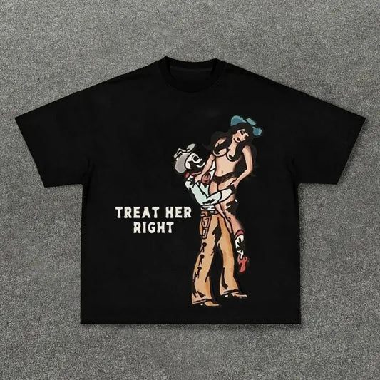 Treat Her Right T-Shirt - Unisex, Personalized trendy printed casual short-sleeved T-shirt, Vintage Graphic Crewneck Tshirt