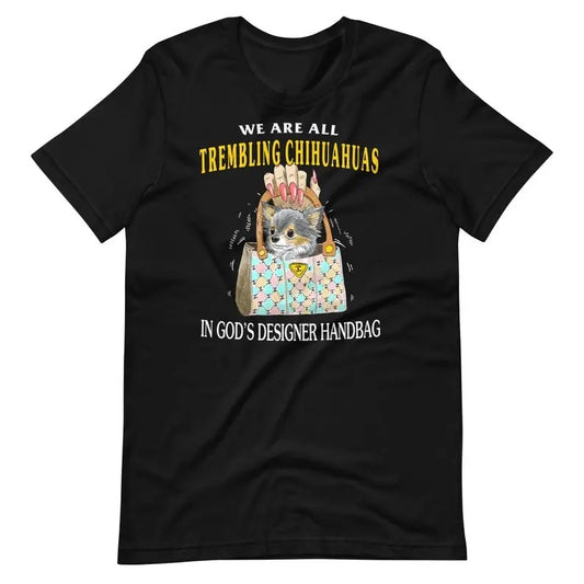 Trembling Chihuahua Unisex T-Shirt, Gifts, Gift For Her, Gift For Him Christmas Classic
