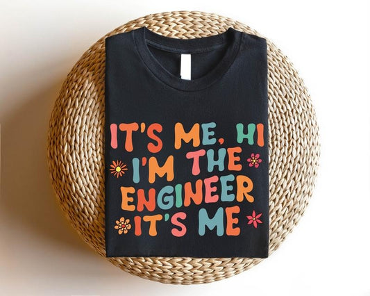 Trendy Engineer T-shirt, It's Me, Hi I'm The Engineer It's Me Shirt, New Engineer Gift Tee, Retro Engineer Birthday Gift Shirt.