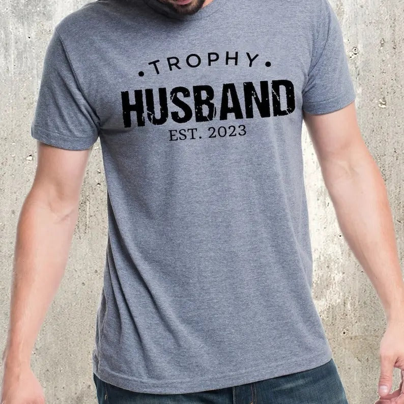 Trophy Husband Shirt, Gift For Him, Funny Husband Shirt, Gift From Wife, Anniversary Gift For Him, Gift For Husband, Anniversary Presentstyle{n002}2