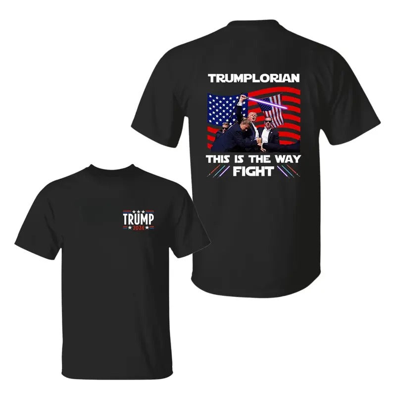 Trum Lorian This Is The Way Fight, Trum 2024 Shirt, Fight Tshirt, Sarcastic Graphic Tee, Unisex Classic Cotton Tee with 2 Sided Graphic Print in All Sizes, For Him, For Her