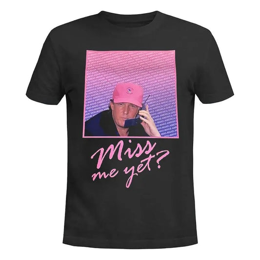 Trum Miss Me Yet Shirt, Full Color, For Men, For Women Classic Cotton, Full Colors, Full Sizes, For Men, For Women, The Shirt Is Designed And Made In The Usa, Clothes For All Seasons, Cute Shirts For You