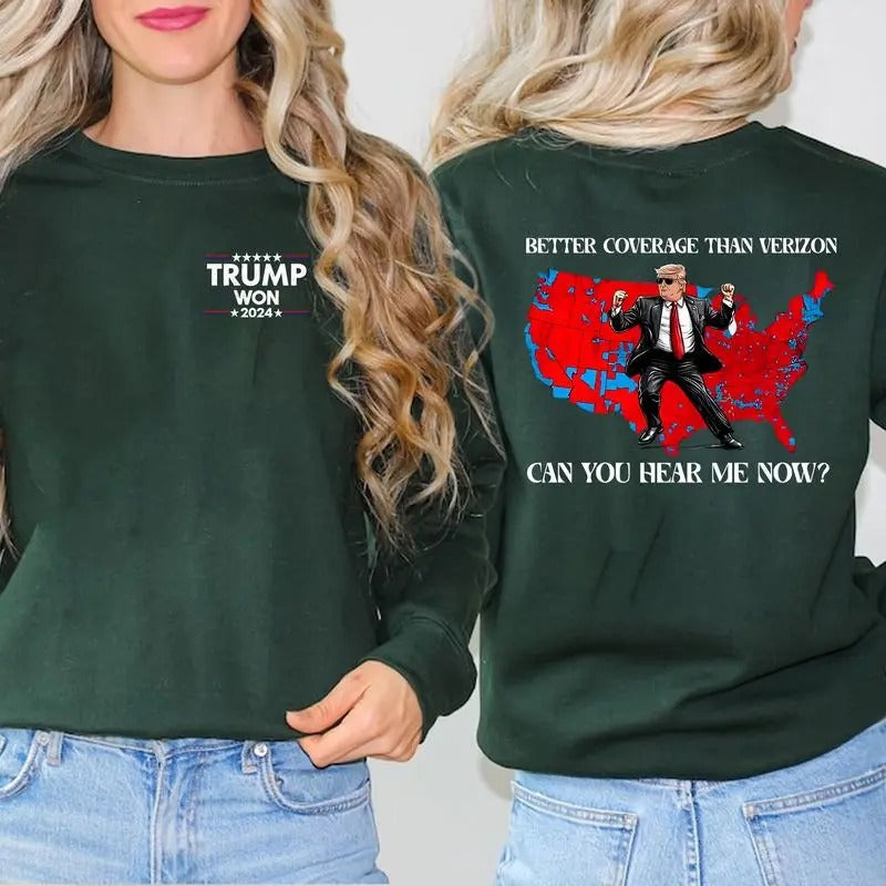 Trum WON Shirt, Trum Supporters Sweatshirt, Can You Hear Me Now Shirt, Trum Trending Graphic Tee, For Men, For Women