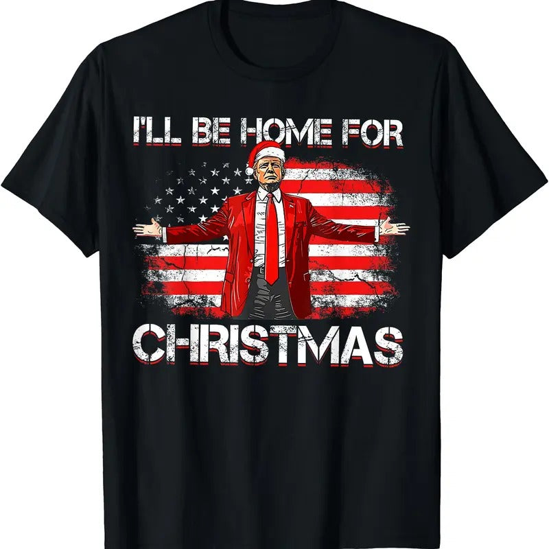 Trump 2024 I'll Be Home For Christmas Funny Trump Xmas 2024 T-Shirt