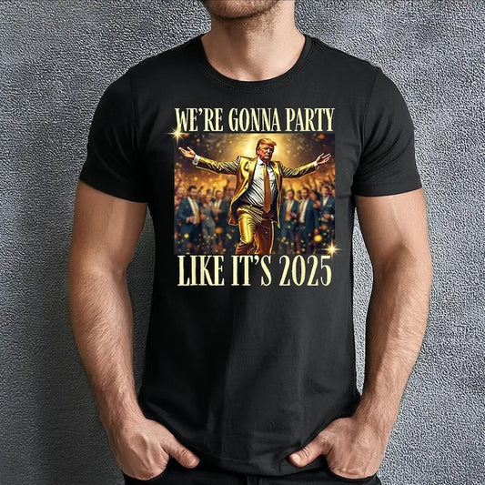 Trump 2025 Party Vintage Graphic T-shirt | Funny Trump Dance | We're Gonna Party Like It's 2025 | Election 2024 Unisex Tee | Vintage Trump Womenswear