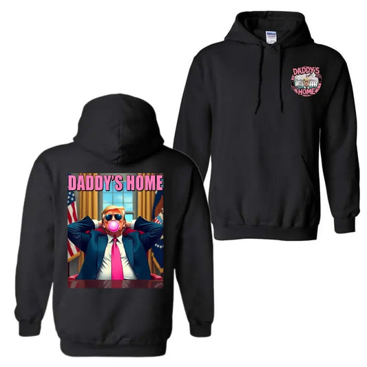 Trump 2025 Take America Back Daddy's Home Pink Bubble Gum Hoodie Sweatshirt T-Shirt - Trump 2025 Hoodie For Men And Women