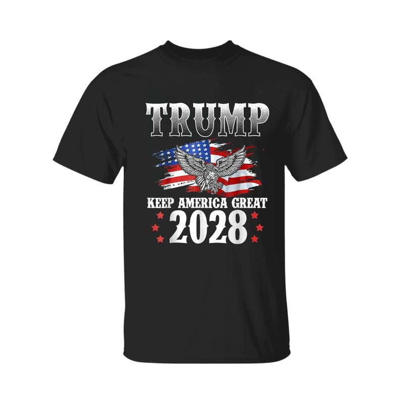 Trump 2028 Shirt, Keep America Great 4th Of July Election T-Shirt, MAGA tee, Bold Patriotic Conservative Election Support Tee, For Men, For Women