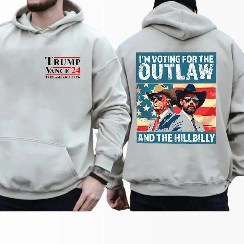 Trump I'm Voting For The Outlaw And Hillbilly American Flag Tshirt - SweatShirt - Hoodie, Trump Vance 2024 Shirt, Election Shirt, Gifts for Trump Supporter, Full Size, For Women, For Men