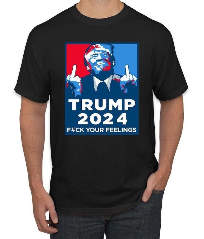Trump Shirt Funny Political Gift - Trump 2024 - Fuck Your Feelings Funny Shirt - Trump Gifts  sweater