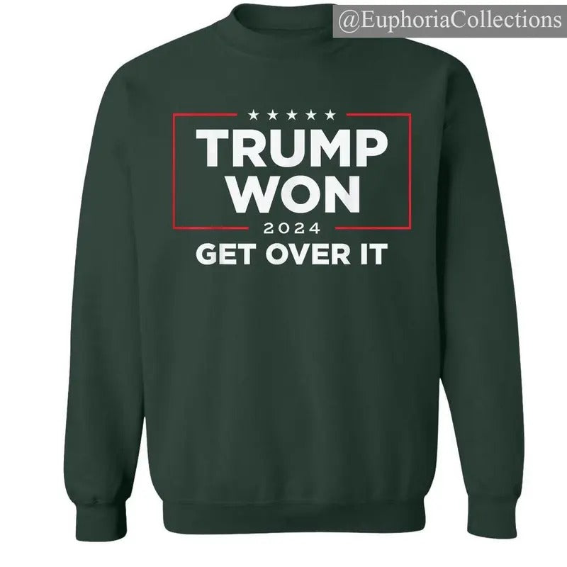 Trump Won Get Over It 2024 T-shirt, Victory Sweatshirt, Patriotic Hoodie for Loyal Trump Supporters, USA Politics Apparel , Retro Chic Tee