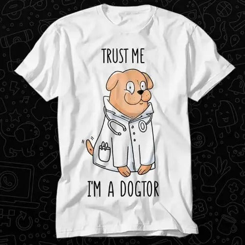 Trust Me I'm A Dogtor Dog Doctor T Shirt Gift For Womens Mens Unisex Top Adult Tee Vintage Music Best Movie Made in USA