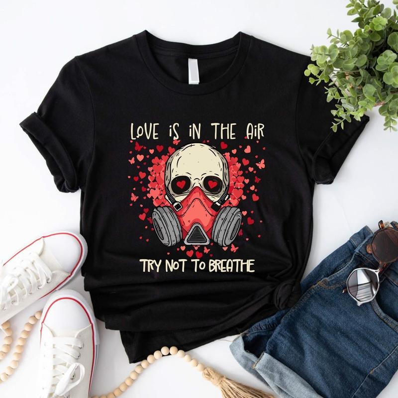 Try Not To Breath Valentine Shirt, Anti Valentine Skull T-shirt, Funny Valentine's Day Short Sleeve, Love Shirt, Sarcastic Valentine Shirt, Single Gift Tee.