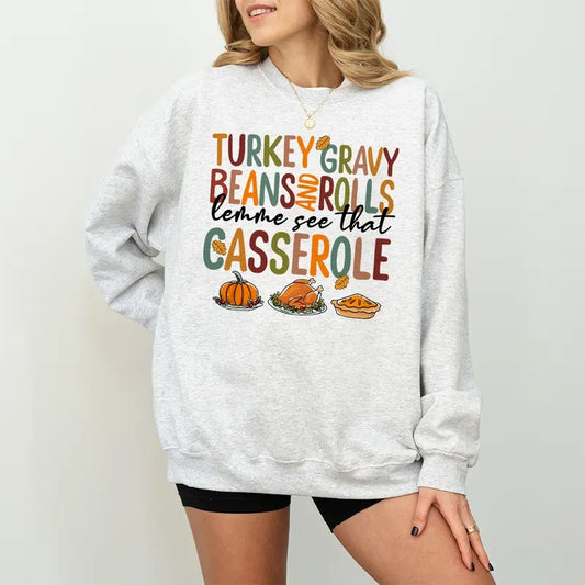 Turkey Gravy Beans and Rolls Sweatshirt , Let Me See That Casserole Thanksgiving Sweatshirt , Turkey Day Sweatshirt, Funny Thanksgiving Clothing Unisex