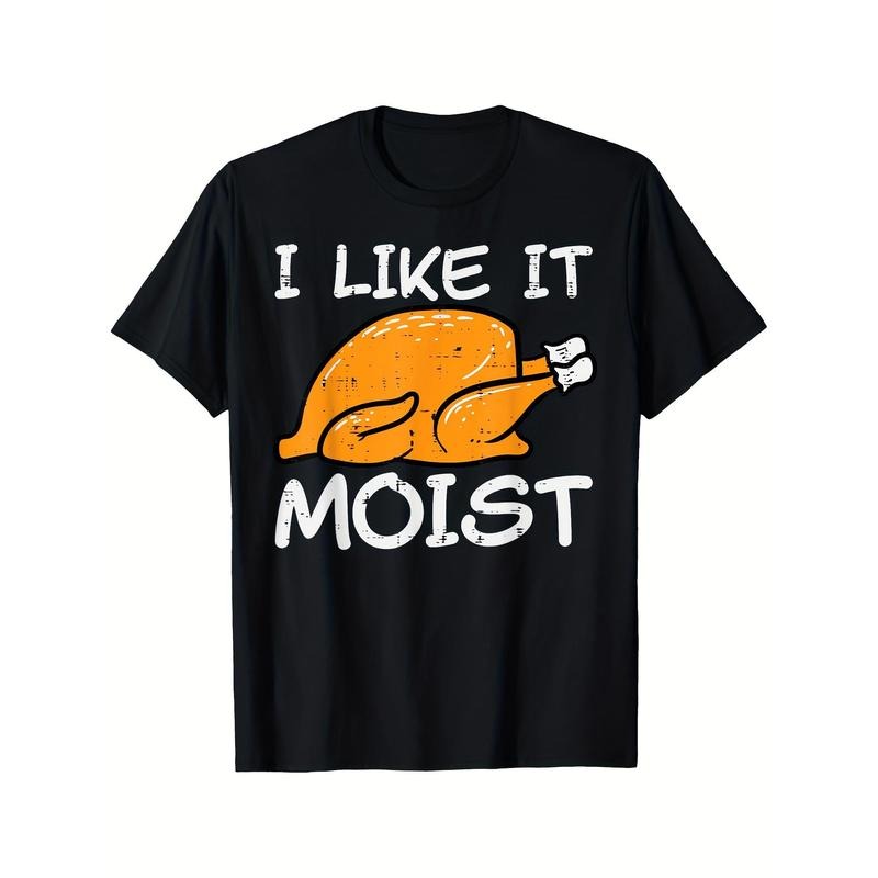 Turkey I Like It Moist Funny Thanksgiving Men Women Kids T-Shirt Comfortable, Printed, Stylish 220g made in usa