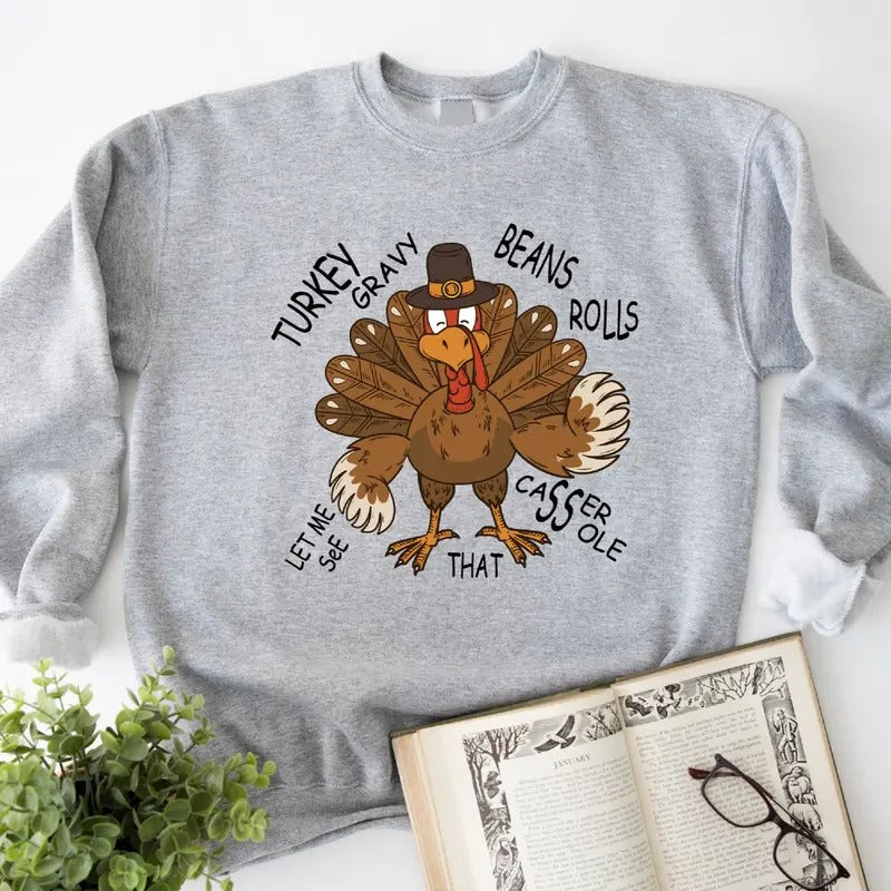 Turkey Sweatshirt, Turkey Gravy Beans and Rolls Let Me See That Casserole Hoodie, Funny Thanksgiving Sweater, Fall Gift Sweater For Woman.