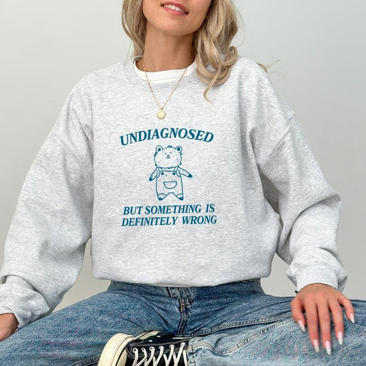 Undiagnosed But Something is Definitely Wrong Sweatshirt, Vintage Anxiety Sweater, Mental Health Shirt, Funny Meme Gifts, Sarcastic Long Sleeve Pullover